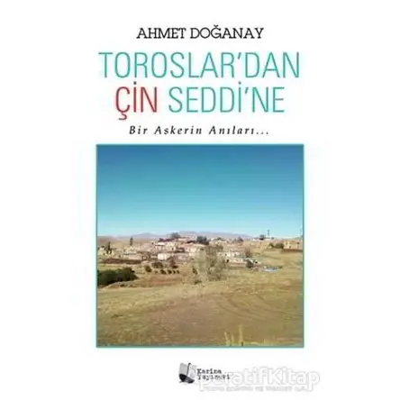 Toroslardan Çin Seddine - Ahmet Doğanay - Karina Yayınevi