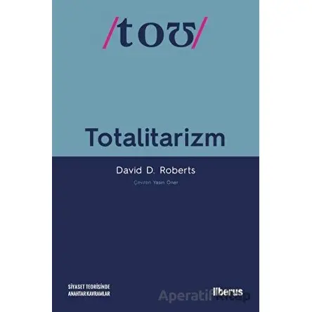 Totalitarizm - David D. Roberts - Liberus Yayınları