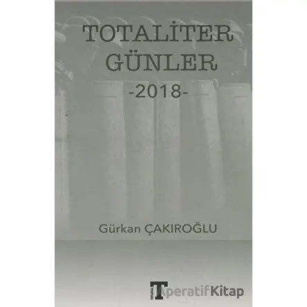 Totaliter Günler 2018 - Gürkan Çakıroğlu - Toplumsal Kitap