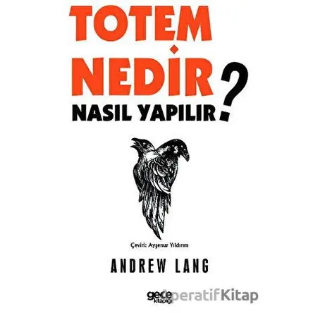 Totem Nedir? Nasıl Yapılır? - Andrew Lang - Gece Kitaplığı