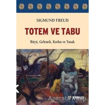 Totem ve Tabu - Sigmund Freud - Kabalcı Yayınevi