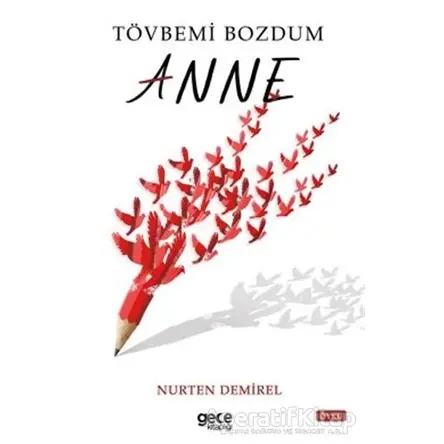 Tövbemi Bozdum Anne - Nurten Demirel - Gece Kitaplığı