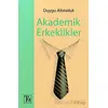 Akademik Erkeklikler - Duygu Altınoluk - Töz Yayınları