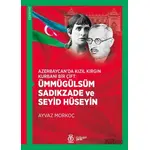 Azerbaycan’da Kızıl Kırgın Kurbanı Bir Çift: Ümmügülsüm Sadıkzade ve Seyid Hüseyin