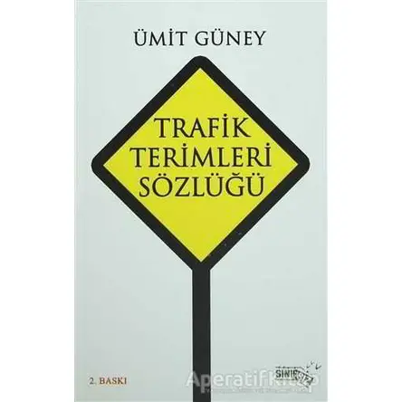 Trafik Terimleri Sözlüğü - Ümit Güney - Sınırsız Kitap