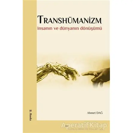 Transhümanizm - Ahmet Dağ - Elis Yayınları