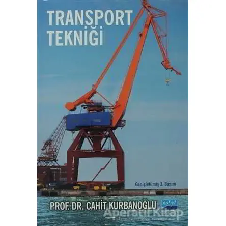 Transport Tekniği - Cahit Kurbanoğlu - Nobel Akademik Yayıncılık