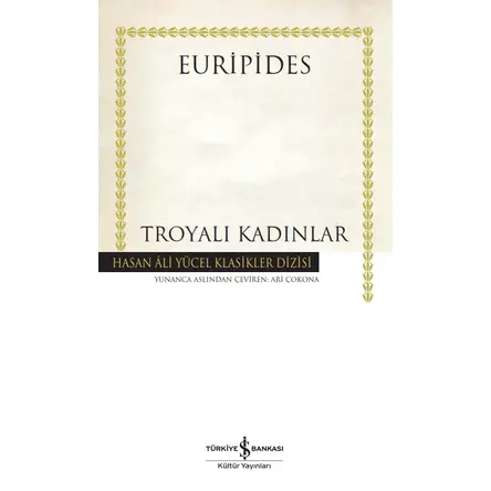 Troyalı Kadınlar - Euripides - İş Bankası Kültür Yayınları