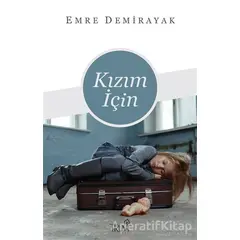 Kızım İçin - Emre Demirayak - Truva Yayınları