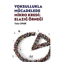 Yoksullukla Mücadelede Mikro Kredi: Elazığ Örneği - Tuba Umar - Aktif Yayınevi