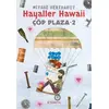 Hayaller Hawaii - Çöp Plaza 2 - Miyase Sertbarut - Tudem Yayınları