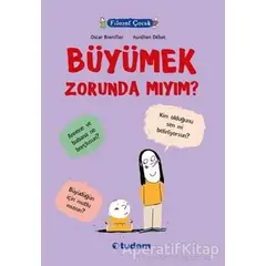 Filozof Çocuk : Büyümek Zorunda mıyım? - Oscar Brenifier - Tudem Yayınları