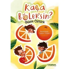 Kaça Bölersin? - Güzin Öztürk - Tudem Yayınları