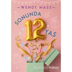 Sonunda 12 Yaş - Wendy Mass - Tudem Yayınları