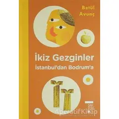 İkiz Gezginler: İstanbuldan Bodruma - Betül Avunç - Tudem Yayınları