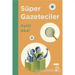 Süper Gazeteciler - Aytül Akal - Tudem Yayınları