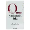 Onun Yolunda Biz - Tufan Gündüz - Yeditepe Yayınevi