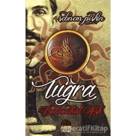 Tuğra - Şebnem Pişkin - Kent Kitap