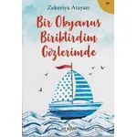 Bir Okyanus Biriktirdim Gözlerimde - Zekeriya Atayan - Ay Kitap