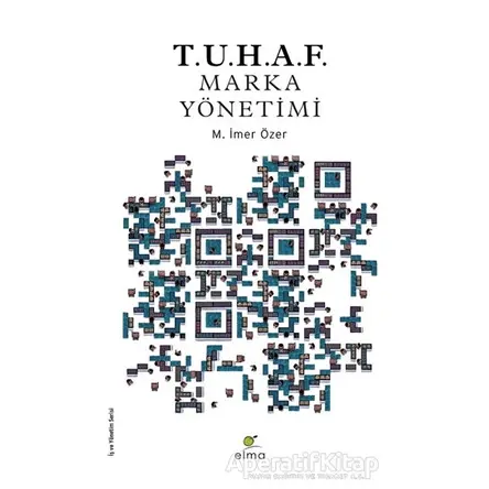 T.U.H.A.F. - Marka Yönetimi - M. İmer Özer - ELMA Yayınevi