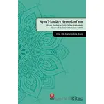 Aynul-Kudat-ı Hemedaninin Hayatı, Eserleri ve Usul-i Selase Hakkındaki Tasavvufi-Kelami Görüşlerinin