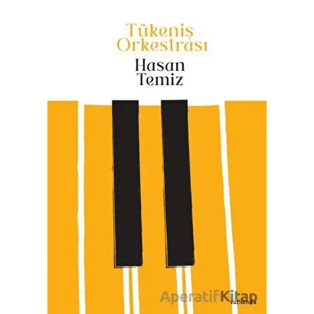 Tükeniş Orkestrası - Hasan Temizsoy - Vacilando Kitap