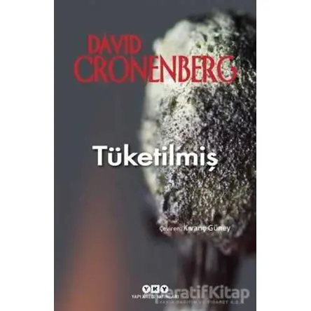 Tüketilmiş - David Cronenberg - Yapı Kredi Yayınları