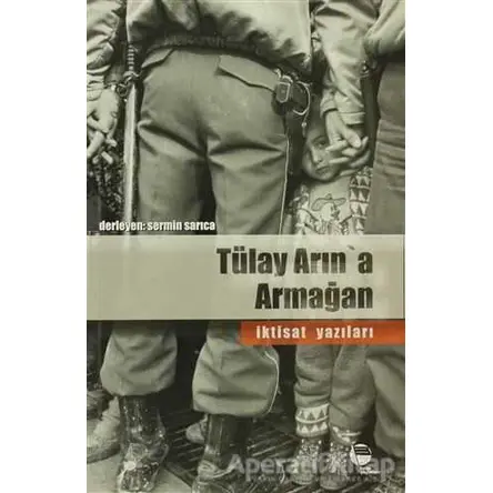 Tülay Arın’a Armağan İktisat Yazıları - Derleme - Belge Yayınları