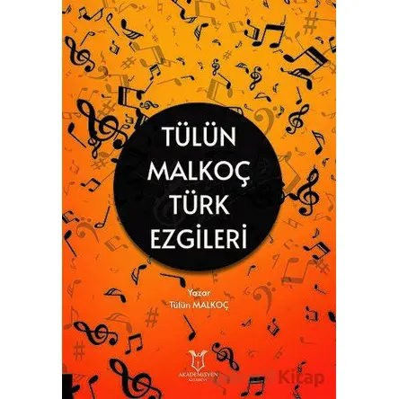 Tülün Malkoç Türk Ezgileri - Tülün Malkoç - Akademisyen Kitabevi