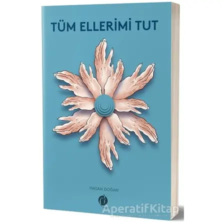 Tüm Ellerimi Tut - Hasan Doğan - Herdem Kitap