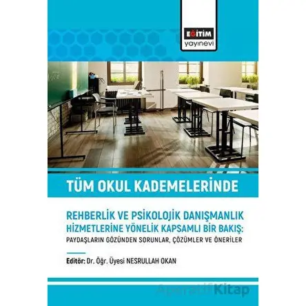 Tüm Okul Kademelerinde Rehberlik ve Psikolojik Danışmanlık Hizmetlerine Yönelik Kapsamlı Bir Bakış