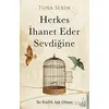 Herkes İhanet Eder Sevdiğine - Tuna Serim - Destek Yayınları