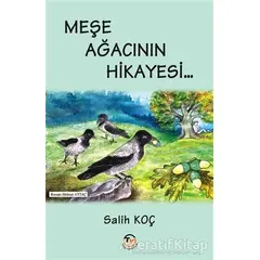 Meşe Ağacının Hikayesi - Salih Koç - Tunç Yayıncılık