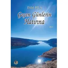 Geçen Günlerin Hatırına - Erdal Bila - Tunç Yayıncılık