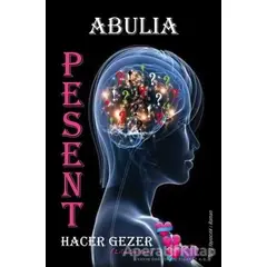 Pesent Abulıa - Hacer Gezer - Tunç Yayıncılık