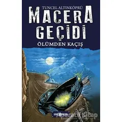 Macera Geçidi 15 - Ölümden Kaçış - Tuncel Altınköprü - Genç Hayat