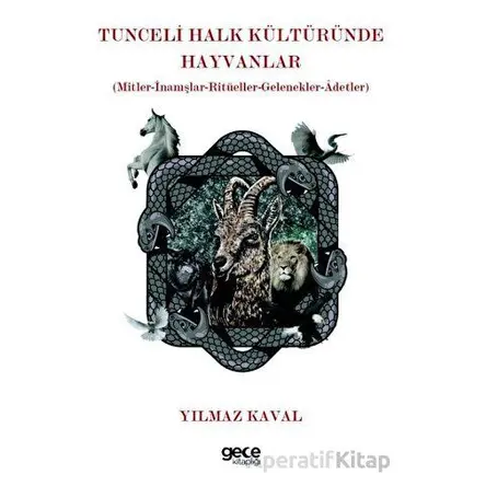 Tunceli Halk Kültüründe Hayvanlar - Yılmaz Kaval - Gece Kitaplığı