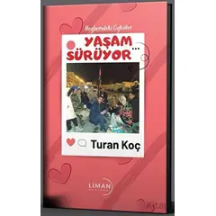 Yaşam Sürüyor - Turan Koç - Liman Yayınevi