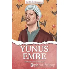 Yunus Emre - Tarihte İz Bırakanlar - Turan Tektaş - Parola Yayınları