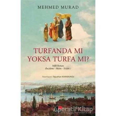 Turfanda mı Yoksa Turfa mı? - Mehmed Murad - Kesit Yayınları