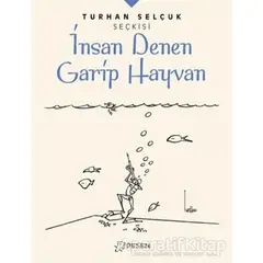 İnsan Denen Garip Hayvan - Turhan Selçuk Seçkisi - Turhan Selçuk - Desen Yayınları