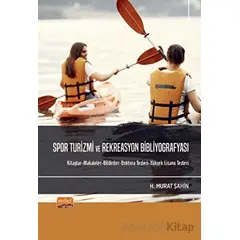 Spor Turizmi Ve Rekreasyon Bibliyografyası - H. Murat Şahin - Nobel Bilimsel Eserler