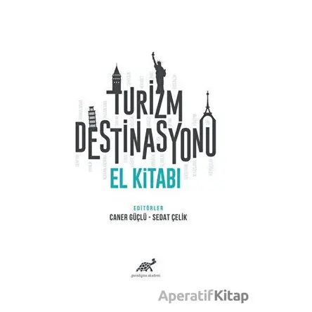 Turizm Destinasyonu El Kitabı - Kolektif - Paradigma Akademi Yayınları