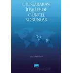 Uluslararası İlişkilerde Güncel Sorunlar - Selçuk Duman - Nobel Akademik Yayıncılık