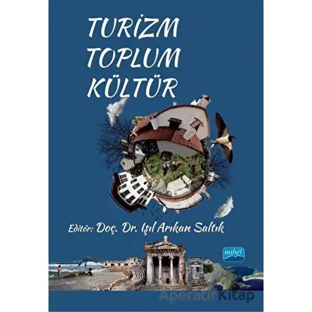 Turizm - Toplum - Kültür - Kolektif - Nobel Akademik Yayıncılık