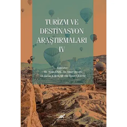 Turizm ve Destinasyon Araştırmaları - IV - Kolektif - Paradigma Akademi Yayınları