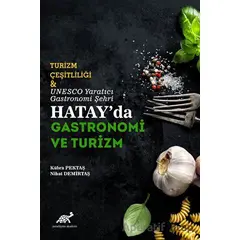 Turizm Çeşitliliği ve UNESCO Yaratıcı Gastronomi Şehri Hatayda Gastronomi ve Turizm