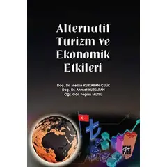 Alternatif Turizm ve Ekonomik Etkileri - Ahmet Kurtaran - Gazi Kitabevi