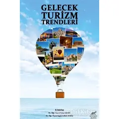 Gelecek Turizm Trendleri - Sağbetullah Meriç - Paradigma Akademi Yayınları