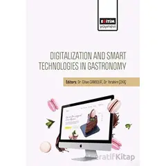 Digitalization And Smart Technologies In Gastronomy - Kolektif - Eğitim Yayınevi - Bilimsel Eserler